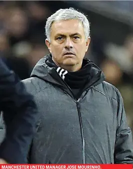  ??  ?? MANCHESTER UNITED MANAGER JOSE MOURINHO.