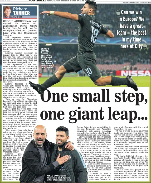  ?? Pictures: JAY BARRATT and SHAUN BOTTERILL ?? SERGIO SURGE: Aguero scores his 178th goal for City in the victory over Napoli and sets a new record WELL DONE SON: Guardiola and Aguero after Wednesday’s win