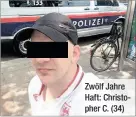  ??  ?? Zwölf Jahre Haft: Christophe­r C. (34)