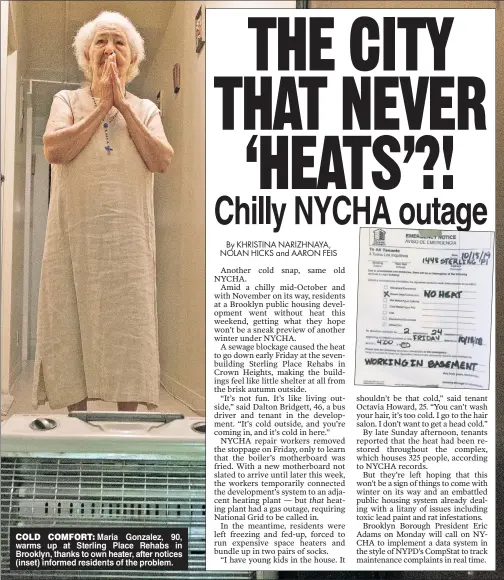  ??  ?? COLD COMFORT: Maria Gonzalez, 90, warms up at Sterling Place Rehabs in Brooklyn, thanks to own heater, after notices (inset) informed residents of the problem.
