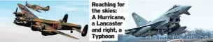  ?? ?? Reaching for the skies: A Hurricane, a Lancaster and right, a Typhoon