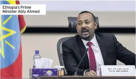  ??  ?? Ethiopia’s Prime Minister Abiy Ahmed