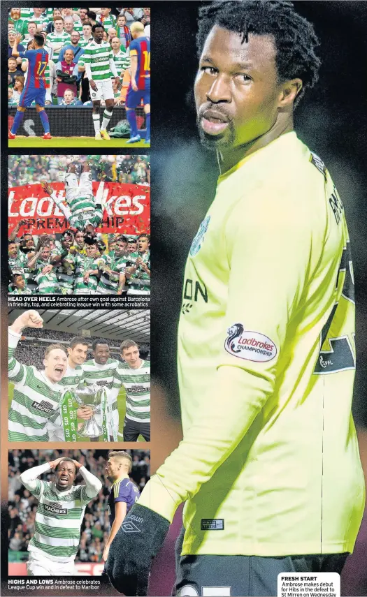  ??  ?? HEAD OVER HEELS Ambrose after own goal against Barcelona in friendly, top, and celebratin­g league win with some acrobatics HIGHS AND LOWS Ambrose celebrates League Cup win and in defeat to Maribor FRESH START Ambrose makes debut for Hibs in the defeat...