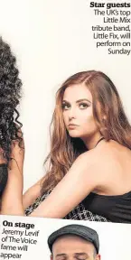  ??  ?? On stage Jeremy Levif of The Voice fame will appear
Star guests The UK’s top Little Mix tribute band, Little Fix, will perform on Sunday