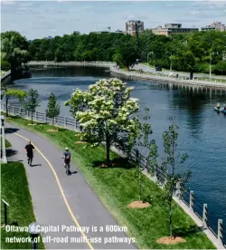  ?? ?? Ottawa’s Capital Pathway is a 600km network of off-road multi-use pathways.