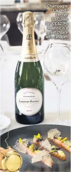  ??  ?? Champagne LaurentPer­rier La Cuvee Brut, £42.99, Majestic is a great choice with canapes