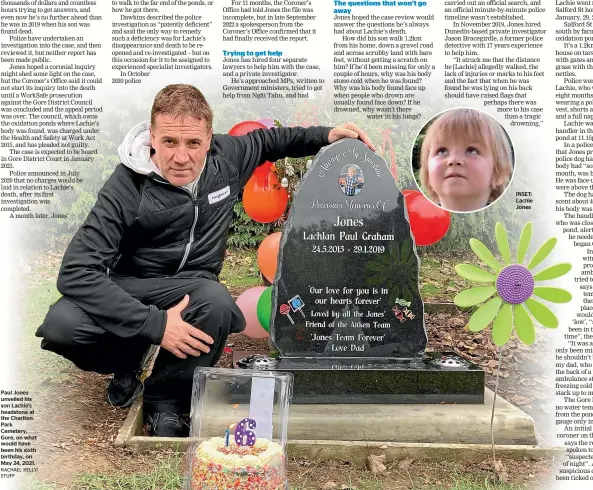  ?? RACHAEL KELLY/ STUFF ?? Paul Jones unveiled his son Lachie’s headstone at the Charlton Park Cemetery, Gore, on what would have been his sixth birthday, on May 24, 2021.
