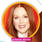  ??  ?? Julianne Moore