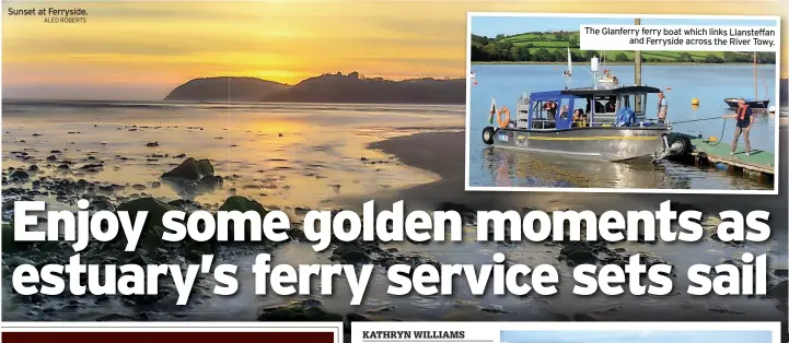  ?? ?? The Glanferry ferry boat which links Llansteffa­n and Ferryside across the River Towy.