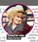  ?? ?? COUNTRY GIRL
Dolly Parton