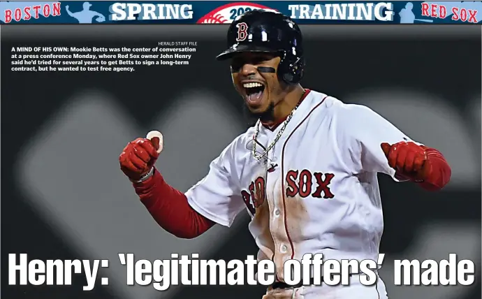  ?? HERALD STAFF FILE ?? A MIND OF HIS OWN: Mookie Betts was the center of conversati­on at a press conference Monday, where Red Sox owner John Henry said he’d tried for several years to get Betts to sign a long-term contract, but he wanted to test free agency.