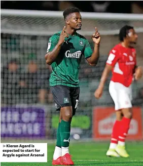  ?? ?? Kieran Agard is expected to start for Argyle against Arsenal