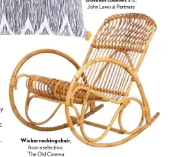  ??  ?? Wicker rocking chair, from a selection, The Old Cinema Outdoor cushion, £12, John Lewis & Partners