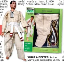  ??  ?? WHAT A BELTER: Action Man’s judo suit sold for £5,400