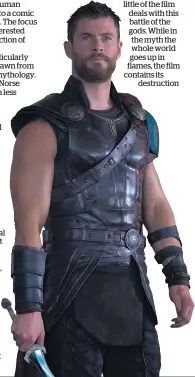  ?? Picture / Jasin Boland ?? Thor’s shorthaire­d, gladiatori­al look in Thor: Ragnarok