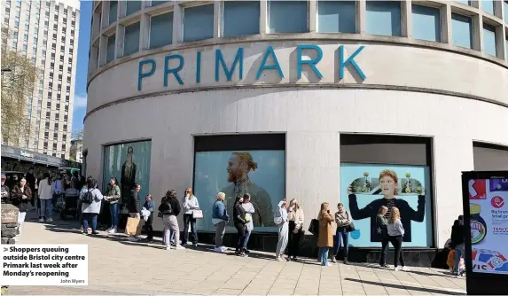  ?? John Myers ?? Shoppers queuing outside Bristol city centre Primark last week after Monday’s reopening