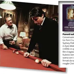  ??  ?? Parenti sulle pareti Conversazi­one tra Tom Cruise e Sydney Pollack in Eyes Wide Shut (1999): in questo film il regista Stanley Kubrick riempie la scena con i quadri firmati da sua moglie Christiane.