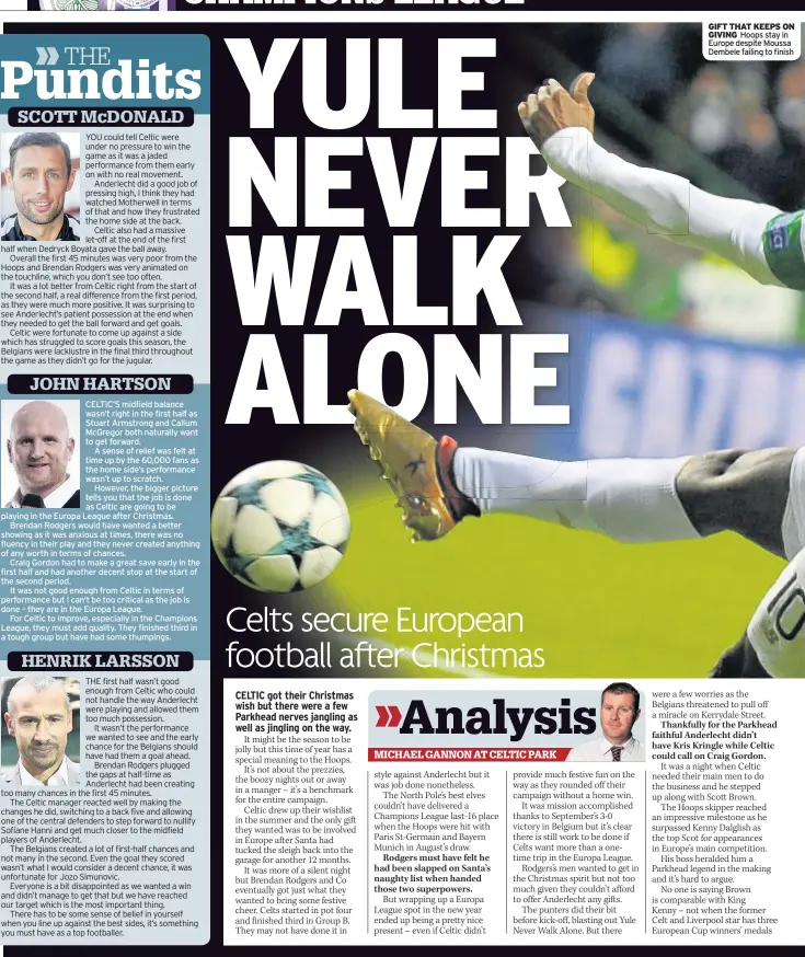  ??  ?? GIFT THAT KEEPS ON GIVING Hoops stay in Europe despite Moussa Dembele failing to finish