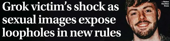 Grok victim’s shock as sexual images expose loopholes in new rules ...