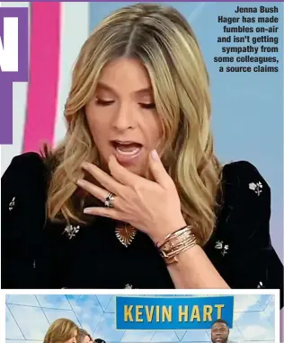  ?? ?? Jenna Bush Hager has made fumbles on-air and isn’t getting sympathy from some colleagues, a source claims