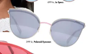  ??  ?? 399 kr, Polaroid Eyewear.