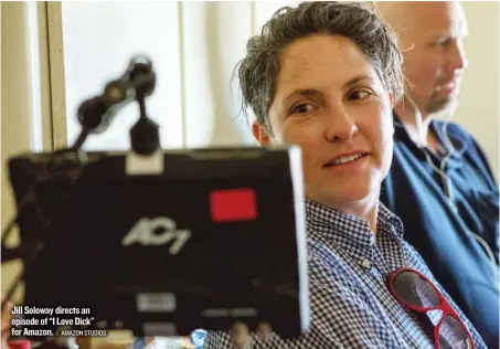  ??  ?? Jill Soloway directs an episode of “I Love Dick” for Amazon.
| AMAZON STUDIOS