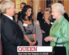  ??  ?? Star met Her Majesty in 2008 QUEEN