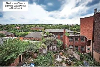  ?? ?? The former Chance Brothers Glassworks, in Smethwick