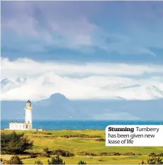  ??  ?? Stunning Turnberry has been given new lease of life