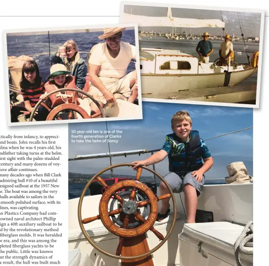  ??  ?? A young John Clark Jr. and family sailing
Soncy in the 1960s (right); Bill Clark and John Sr. in the 1950s
(far right) 10-year-old Ian is one of the fourth generation of Clarks to take the helm of Soncy