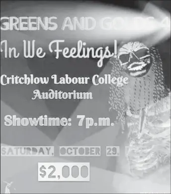  ?? ?? A promotiona­l poster for the recent “Greens and Golds 4” production