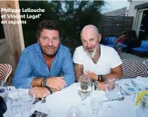  ??  ?? Philippe Lellouche et Vincent Lagaf’ en copains