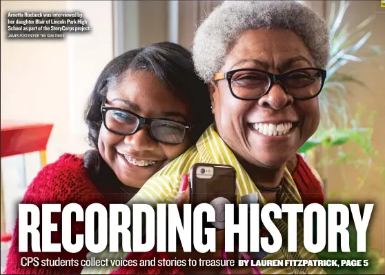  ?? JAMES FOSTER/ FOR THE SUN- TIMES ?? Arnetta Roebuck was interviewe­d by her daughter Blair of Lincoln Park High School as part of the StoryCorps project.