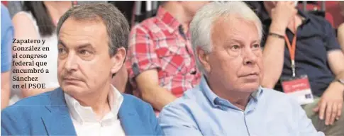  ?? IGNACIO GIL ?? Zapatero y González en el congreso federal que encumbró a Sánchez en el PSOE