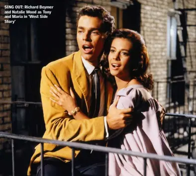  ??  ?? SING OUT: Richard Beymer and Natalie Wood as Tony and Maria in ‘West Side Story’