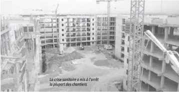  ??  ?? La crise sanitaire a mis à l’arrêt la plupart des chantiers