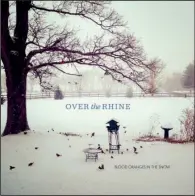  ??  ?? Over the Rhine’s latest recording is the third Christmas album by founders Linford Detweiler and Karin Bergquist. The music, Bergquist says, is “reality Christmas.”