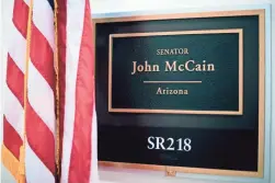  ?? AFP/GETTY IMAGES ?? A plaque identifies Arizona Sen. John McCain’s office on Capitol Hill in Washington. Speculatio­n continues to swirl over whom Gov. Doug Ducey would appoint to McCain’s Senate seat in the event that McCain resigns or dies in office. The Republican governor has few limitation­s on his choice, but the replacemen­t would have to be a Republican, as McCain is, and would serve in the Senate until at least the general election in 2020.