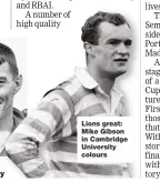  ?? ?? Lions great: Mike Gibson in Cambridge University colours