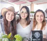  ??  ?? Frida Cantú, Melissa Gutiérrez y Marielena González.