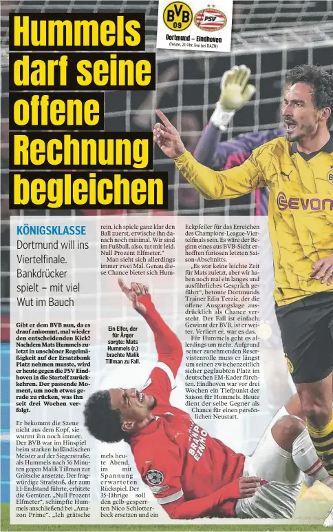  ?? ?? Ein Elfer, der für Ärger sorgte: Mats Hummels (r.) brachte Malik Tillman zu Fall.
Dortmund — Eindhoven (heute, 21 Uhr, live bei DAZN)