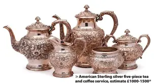  ?? ?? American Sterling silver five-piece tea and coffee service, estimate £1000-1500*