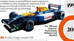  ??  ?? The 14B was physical. Fortunatel­y, Williams had Mansell