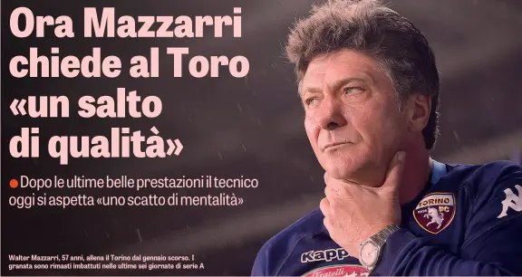  ??  ?? Walter Mazzarri, 57 anni, allena il Torino dal gennaio scorso. I granata sono rimasti imbattuti nelle ultime sei giornate di serie A