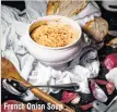  ??  ?? French Onion Soup