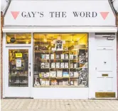  ?? GAY’S THE WORD ?? Not only is Gay’s the Word Britain’s oldest LGBTQ+ bookshop, but it’s also long been a hub for those in London’s queer community.