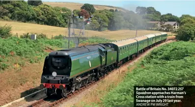  ?? ?? Battle of Britain No. 34072 257 Squadron approaches Harman’s Cross station with a train from Swanage on July 29 last year. ANDREW PM WRIGHT