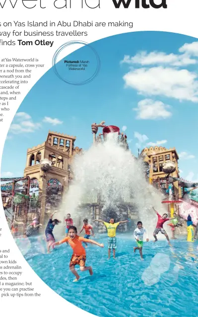  ??  ?? Pictured: Marah Fortress at Yas
Waterworld