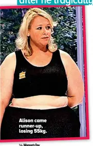  ??  ?? Alison came runner-up, losing 55kg.