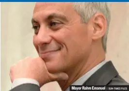  ?? | SUN- TIMES FILES ?? Mayor Rahm Emanuel